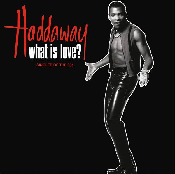 Haddaway – What Is Love.The Singles Of The 90s